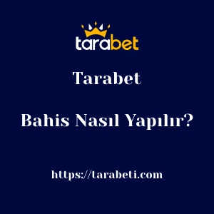 Tarabet Bahis Nasıl Yapılır?