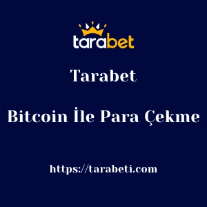 Tarabet Bitcoin İle Para Çekme