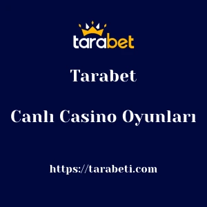 Tarabet Canlı Casino Oyunları