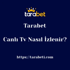 Tarabet Canlı Tv Nasıl İzlenir?