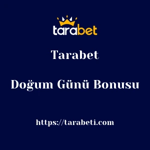 Tarabet Doğum Günü Bonusu