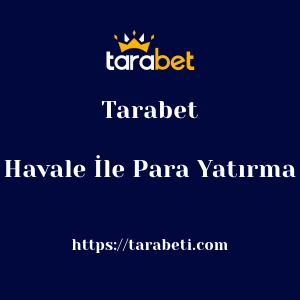 Tarabet Havale İle Para Yatırma