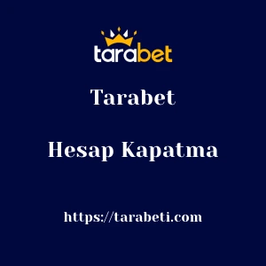 Tarabet Hesap Kapatma