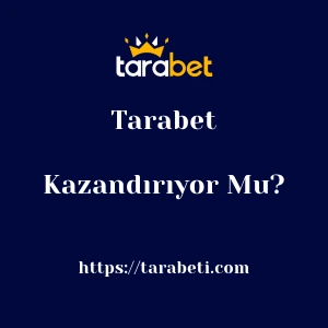 Tarabet Kazandırıyor Mu?