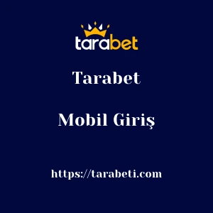 Tarabet Mobil Giriş