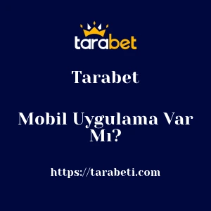 Tarabet Mobil Uygulama Var Mı?