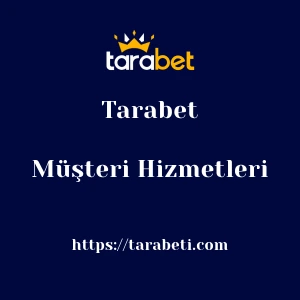 Tarabet Müşteri Hizmetleri