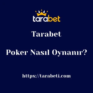 Tarabet Poker Nasıl Oynanır?