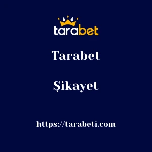 Tarabet Şikayet