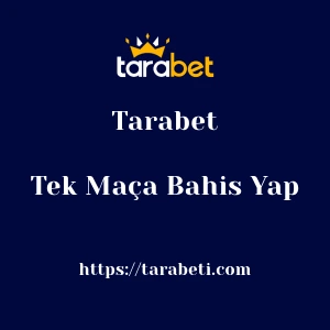 Tarabet Tek Maça Bahis Yap