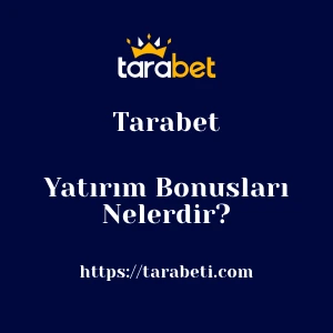 Tarabet Yatırım Bonusları Nelerdir?
