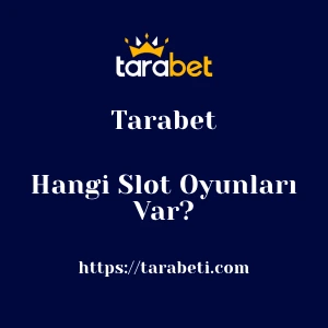 Tarabet'da Hangi Slot Oyunları Var?